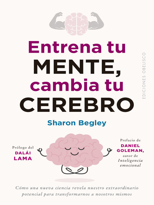 Title details for Entrena tu mente, cambia tu cerebro by Sharon Begley - Available